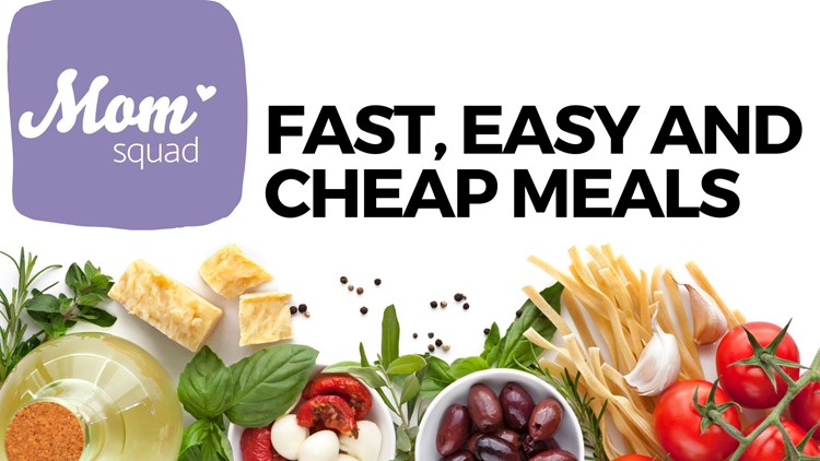 Fast, Easy and Cheap Meals | Mom Squad