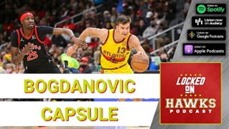 Atlanta Hawks Player Capsules: Bogdan Bogdanovic (with Glen Willis)