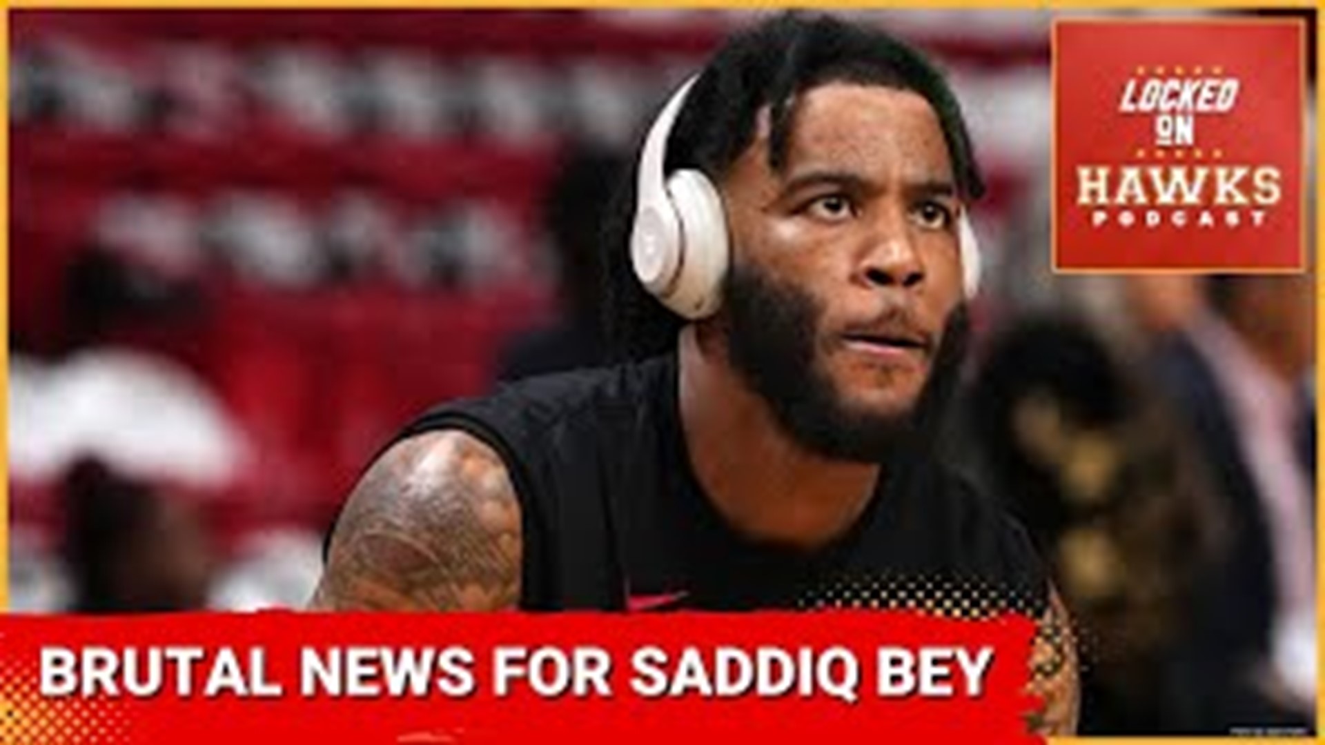 Brad Rowland hosts an emergency episode of the Locked on Hawks podcast. He reacts to the news of Atlanta Hawks Forward Saddiq Bey missing the rest of the '24 season.