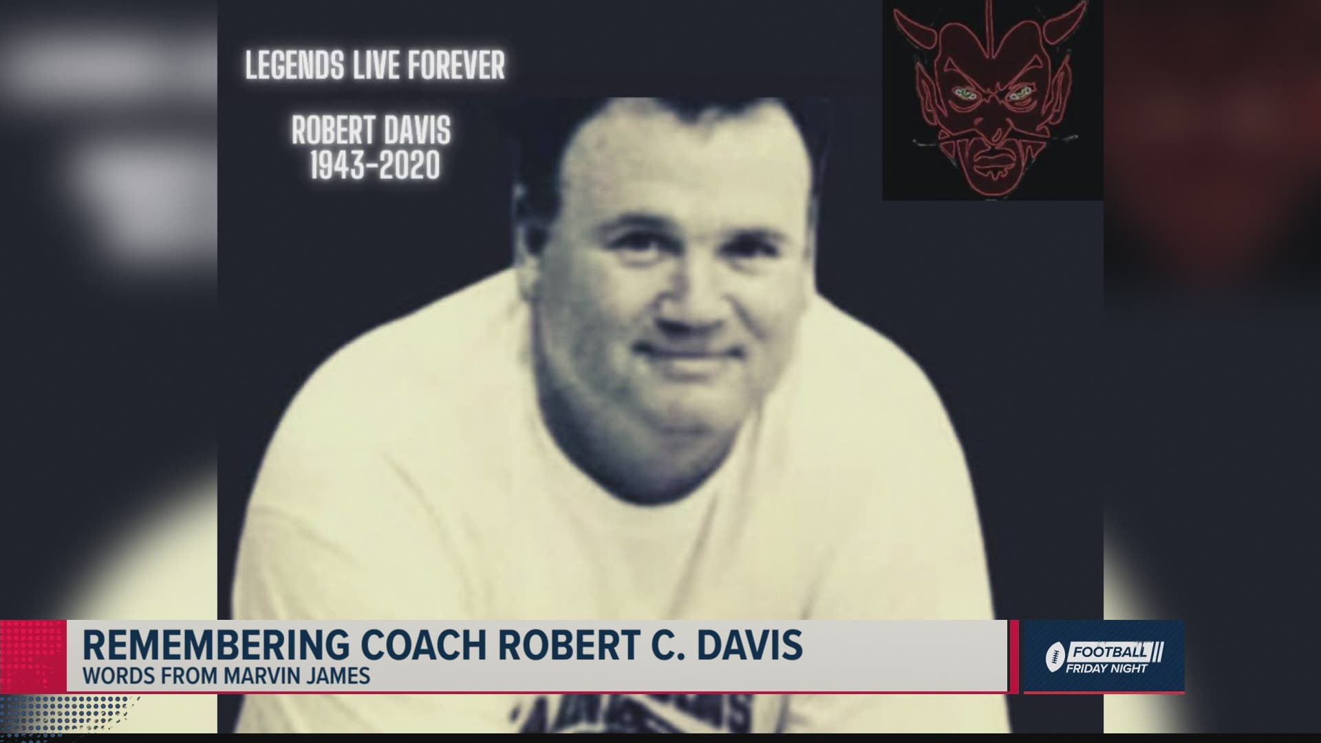 Coach Robert Davis was a husband, a dad and a papa. A colleague, mentor, father figure as well as a friend to many and also a 2-time hall of fame coach