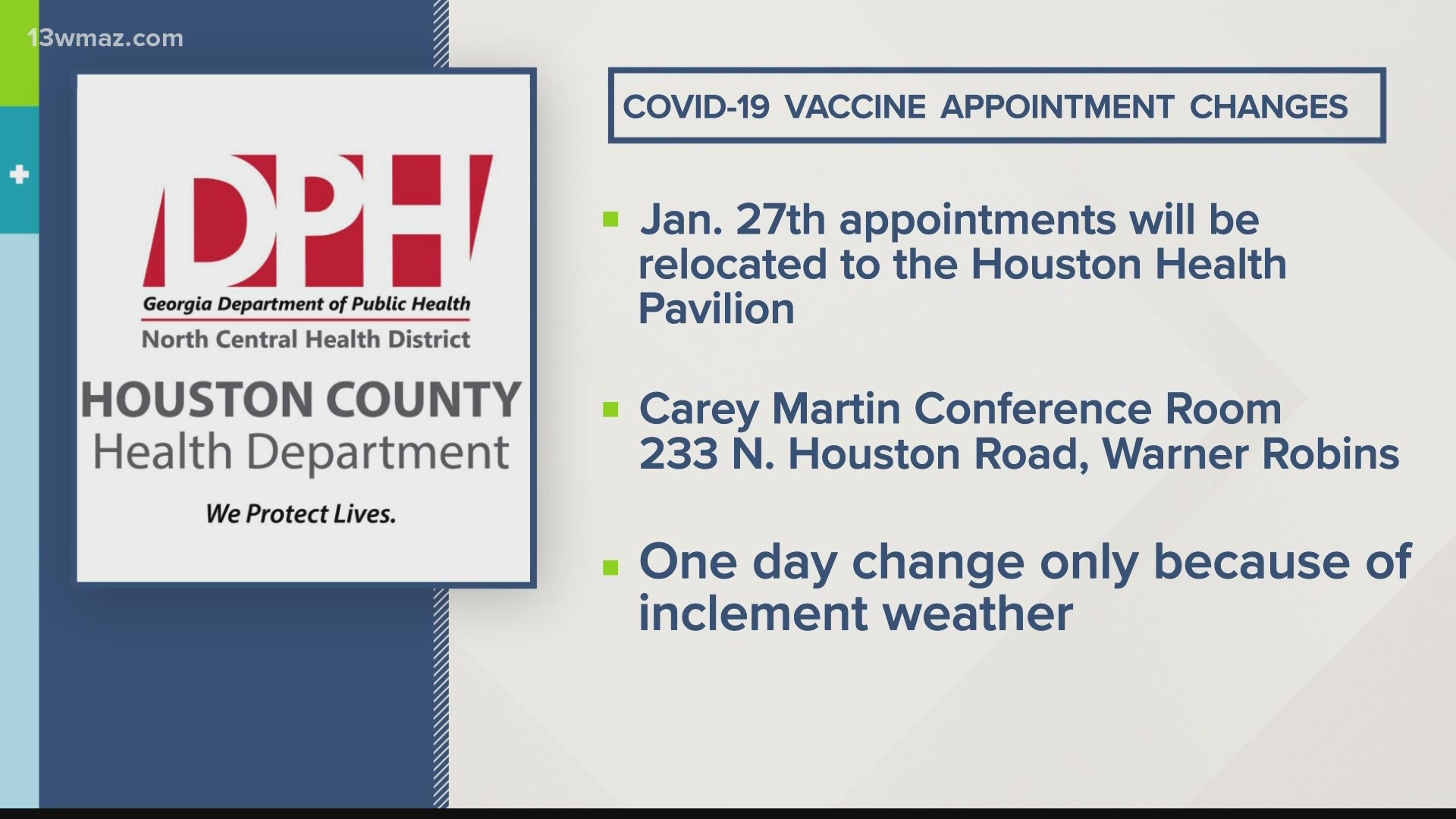 Wednesday only, vaccine appointments will be handled at the Houston Health Pavilion in the Carey Martin Conference Room located at 233 North Houston Road.
