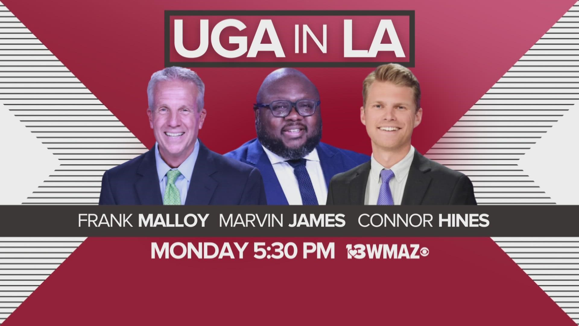 Join Connor Hines, Marvin James, and Frank Malloy for "UGA in LA" Monday at 5:30 p.m. on 13WMAZ!