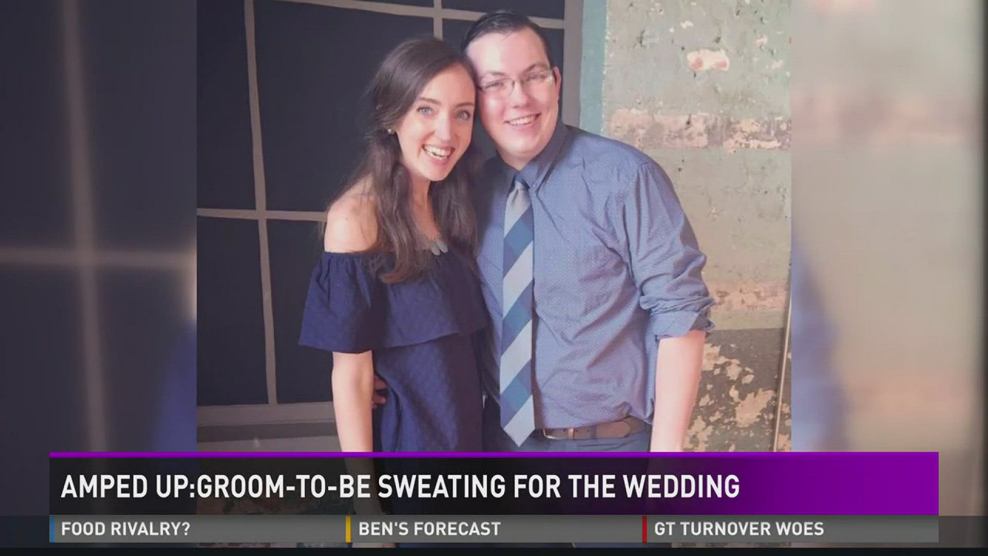 AMPED UP: Groom-to-be sweating for the wedding