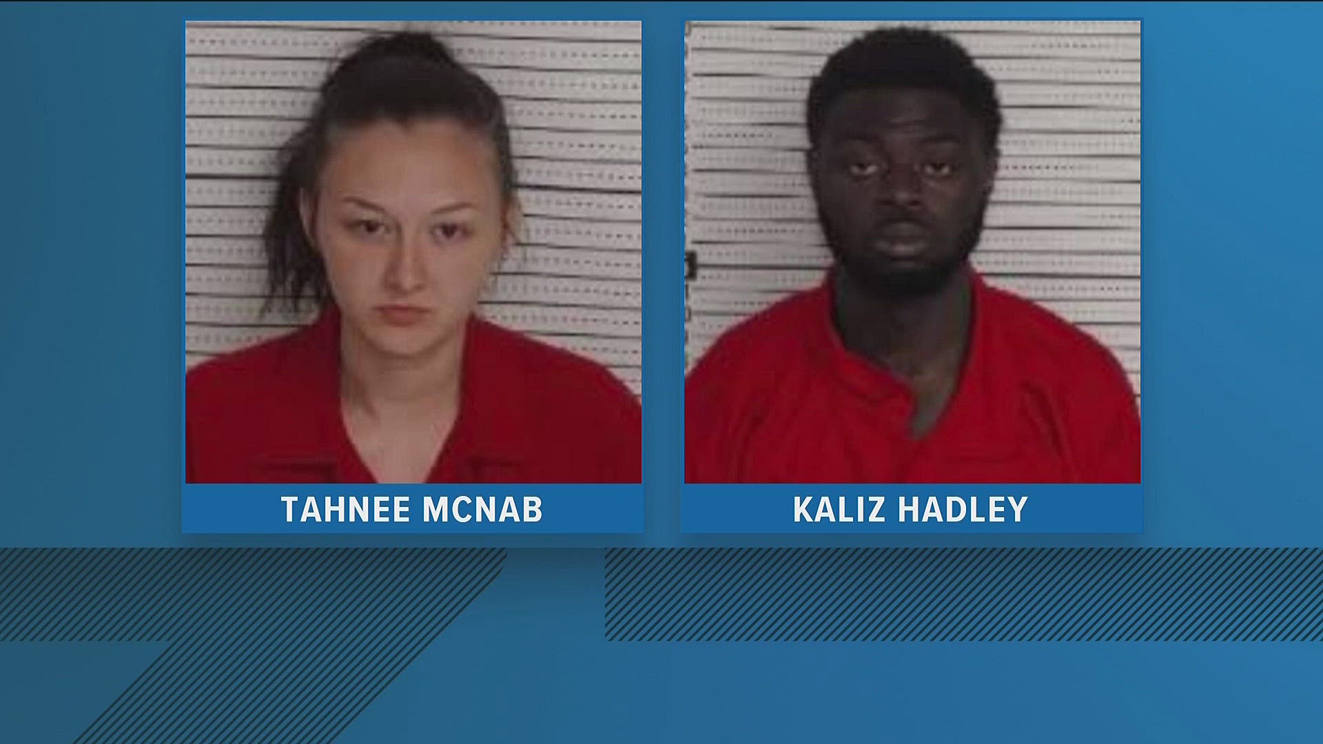 Tahnee McNabb,19, and Kaliz Hadley, 21, were taken into custody on Thursday. Few details about the case were made available.