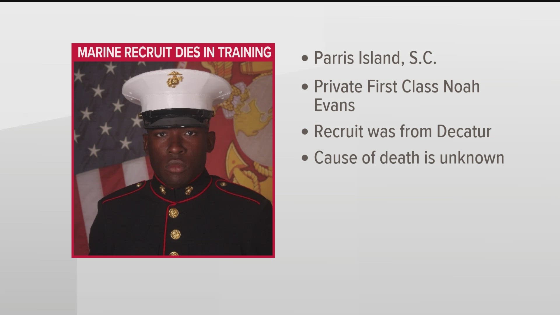 Private First Class Noah Evans, 21, died while at the Marine Corps Recruit Depot in Parris Island, a release from the Marines stated.